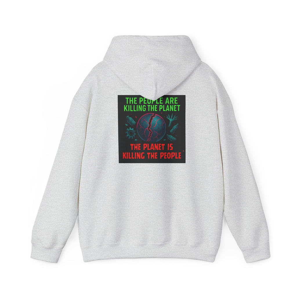 The People Are Killing the Planet, The Planet Is Killing the People® Crewneck SweatshirtHooded Sweatshirt