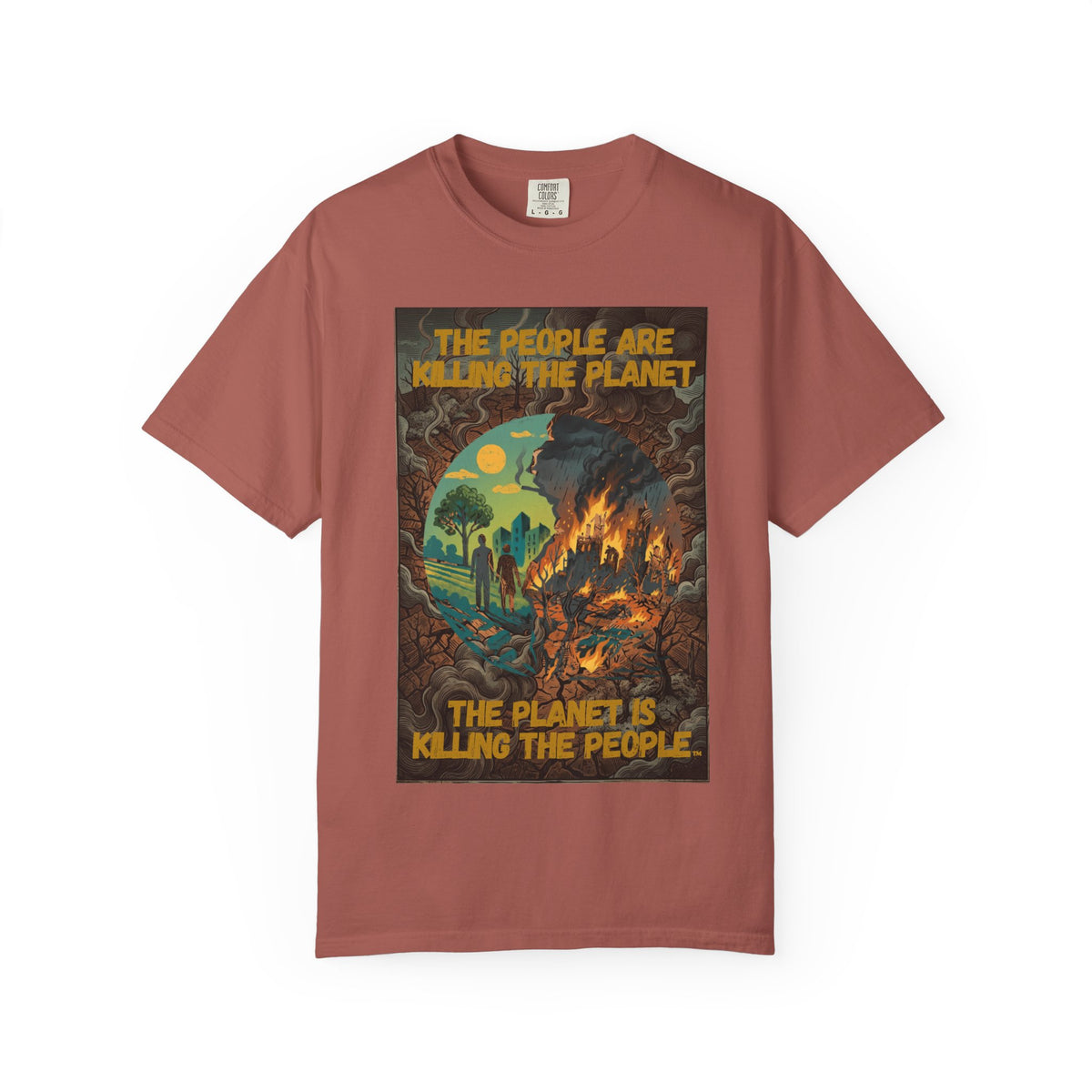 The People Are Killing the Planet & The Planet Is Killing the People ®Graphic T-Shirt
