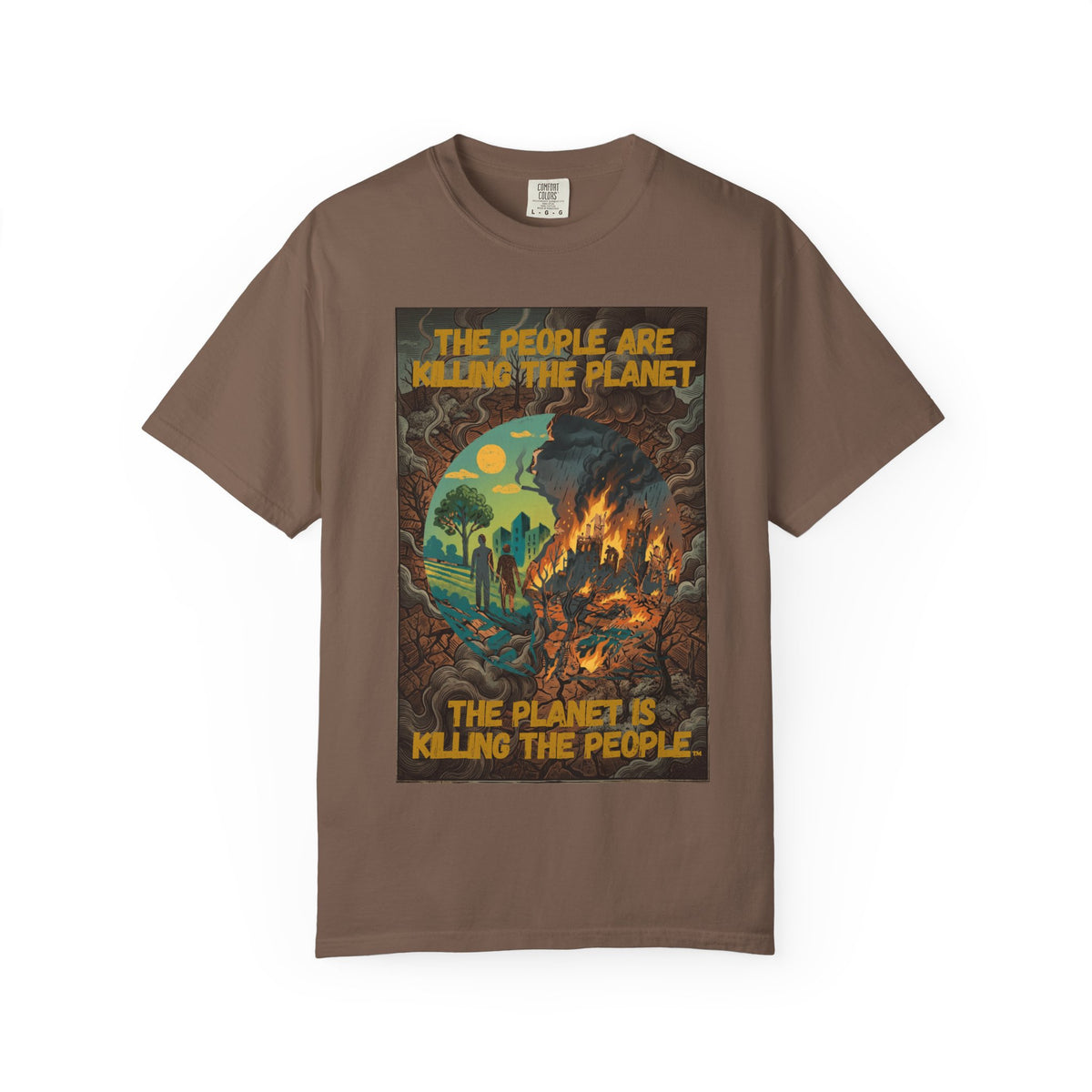 The People Are Killing the Planet & The Planet Is Killing the People ®Graphic T-Shirt