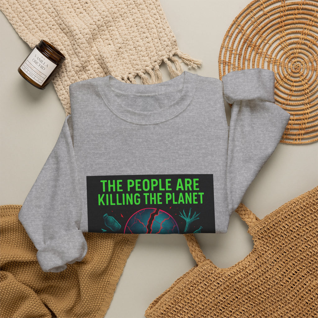 The People Are Killing the Planet, The Planet Is Killing the People® Crewneck Sweatshirt