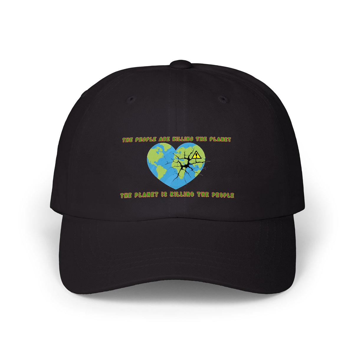The People Are Killing the Planet, The Planet Is Killing the People® Classic Dad Cap