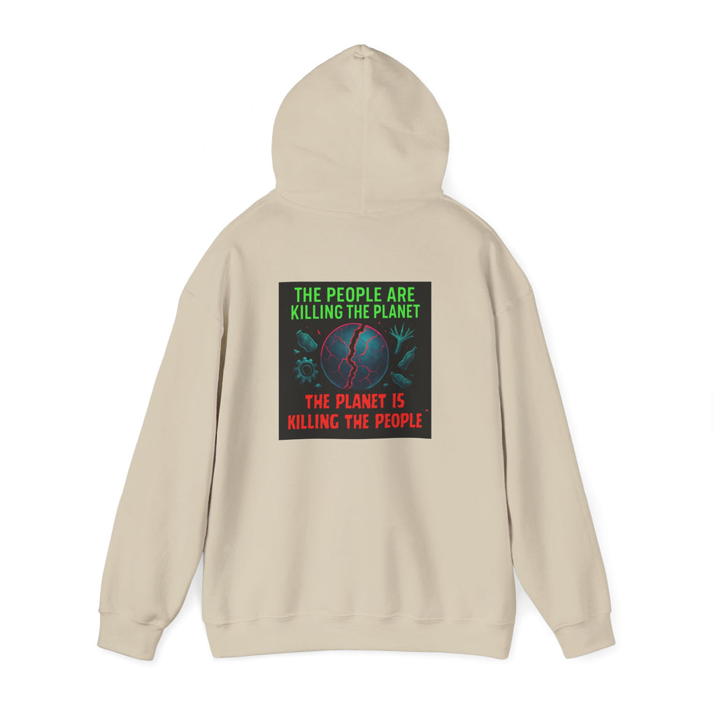 The People Are Killing the Planet, The Planet Is Killing the People® Crewneck SweatshirtHooded Sweatshirt