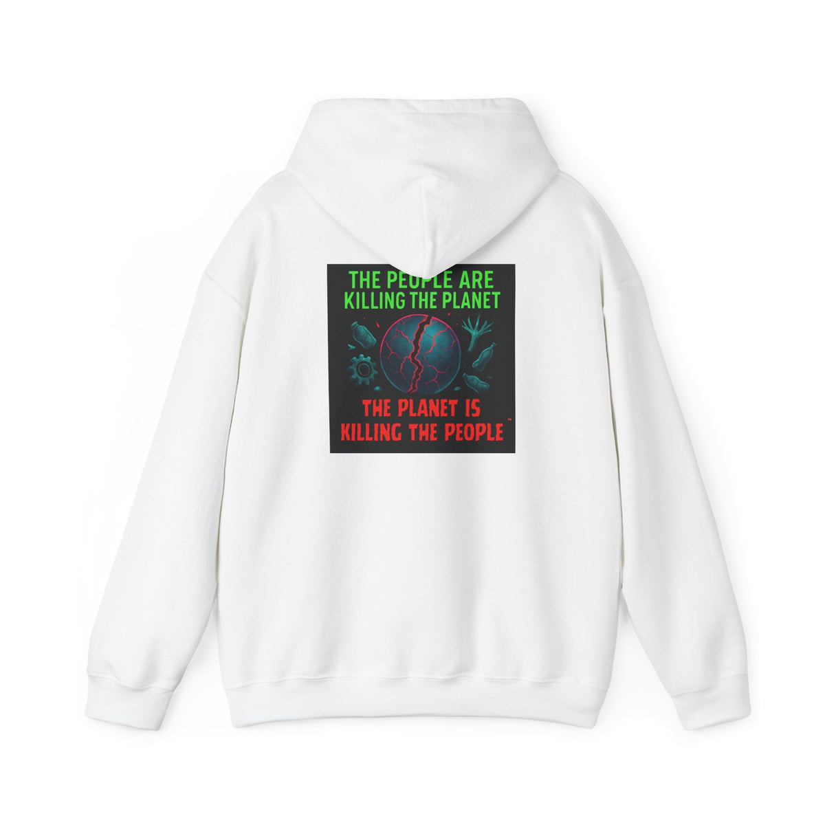 The People Are Killing the Planet, The Planet Is Killing the People® Crewneck SweatshirtHooded Sweatshirt