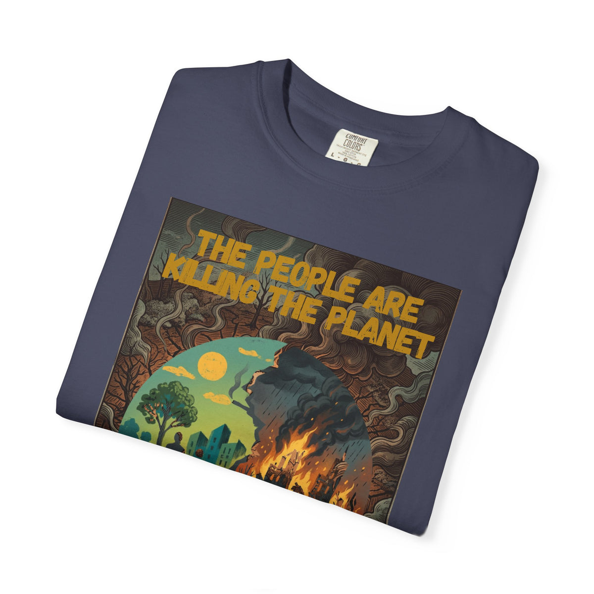 The People Are Killing the Planet & The Planet Is Killing the People ®Graphic T-Shirt