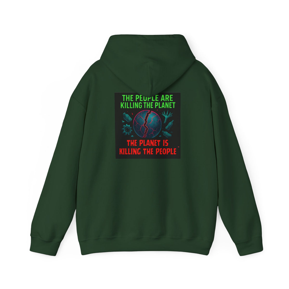 The People Are Killing the Planet, The Planet Is Killing the People® Crewneck SweatshirtHooded Sweatshirt