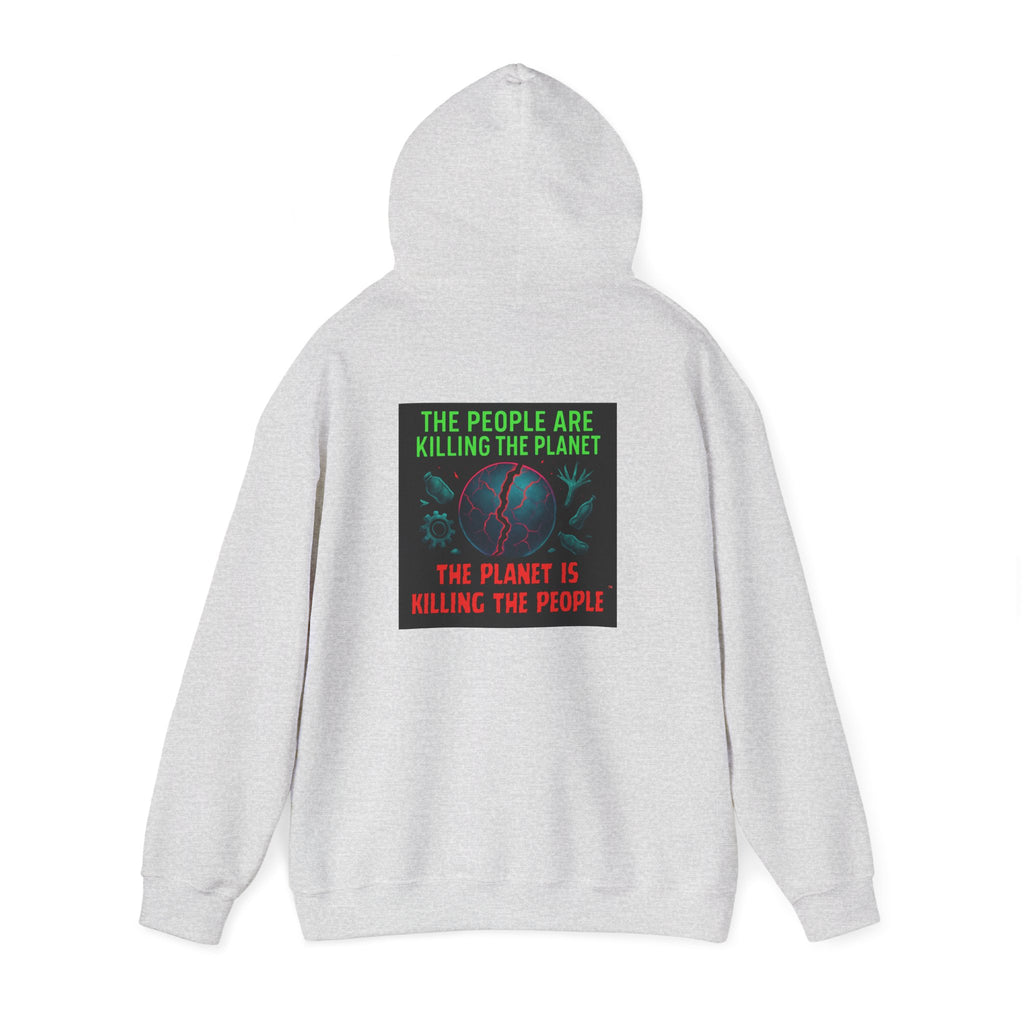 The People Are Killing the Planet, The Planet Is Killing the People® Crewneck SweatshirtHooded Sweatshirt