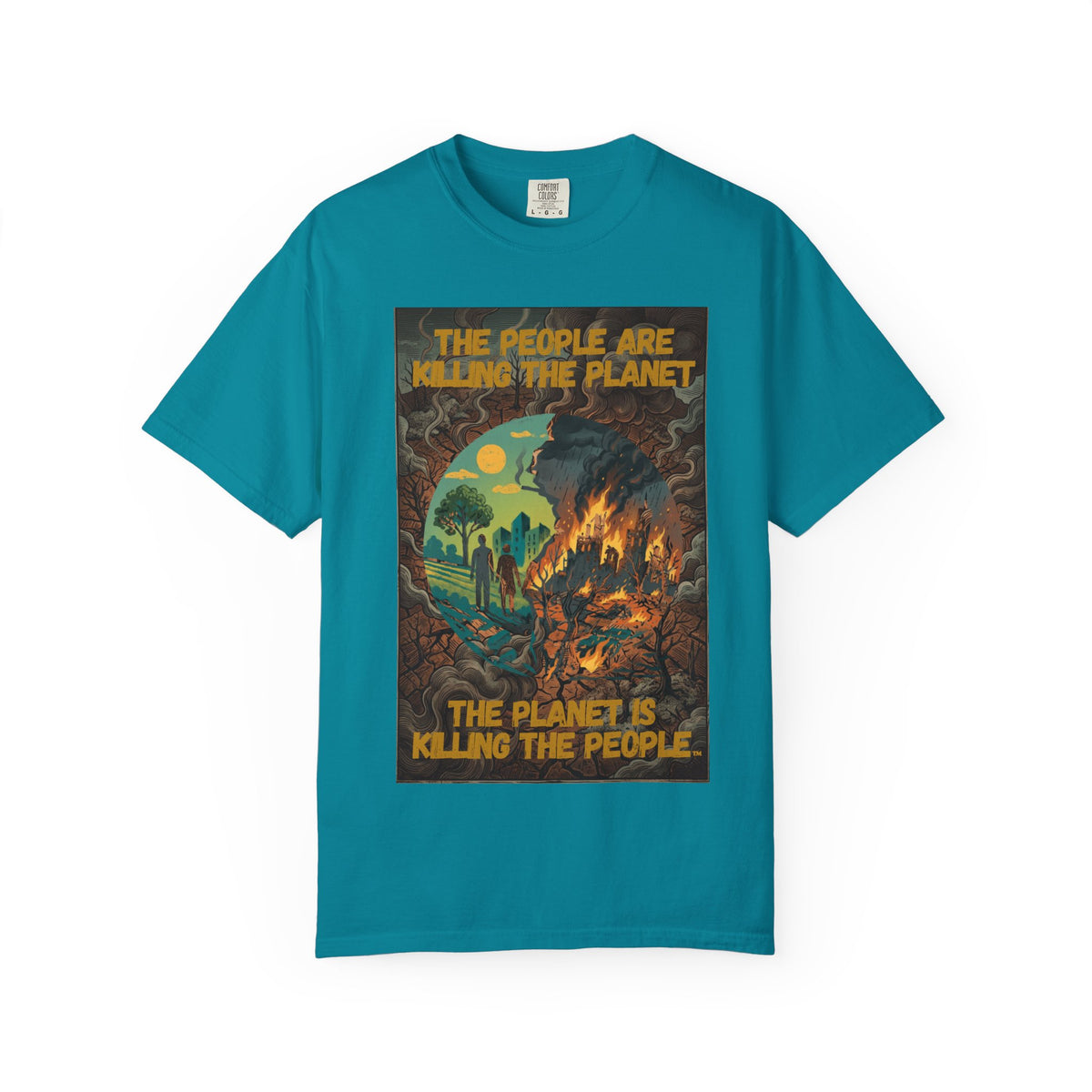 The People Are Killing the Planet & The Planet Is Killing the People ®Graphic T-Shirt