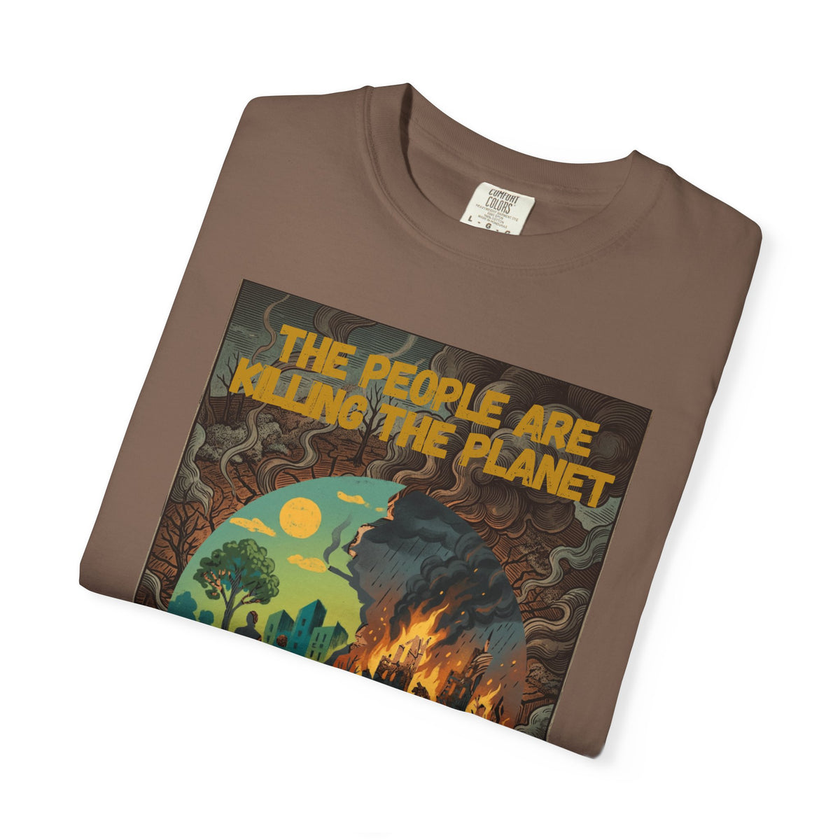 The People Are Killing the Planet & The Planet Is Killing the People ®Graphic T-Shirt