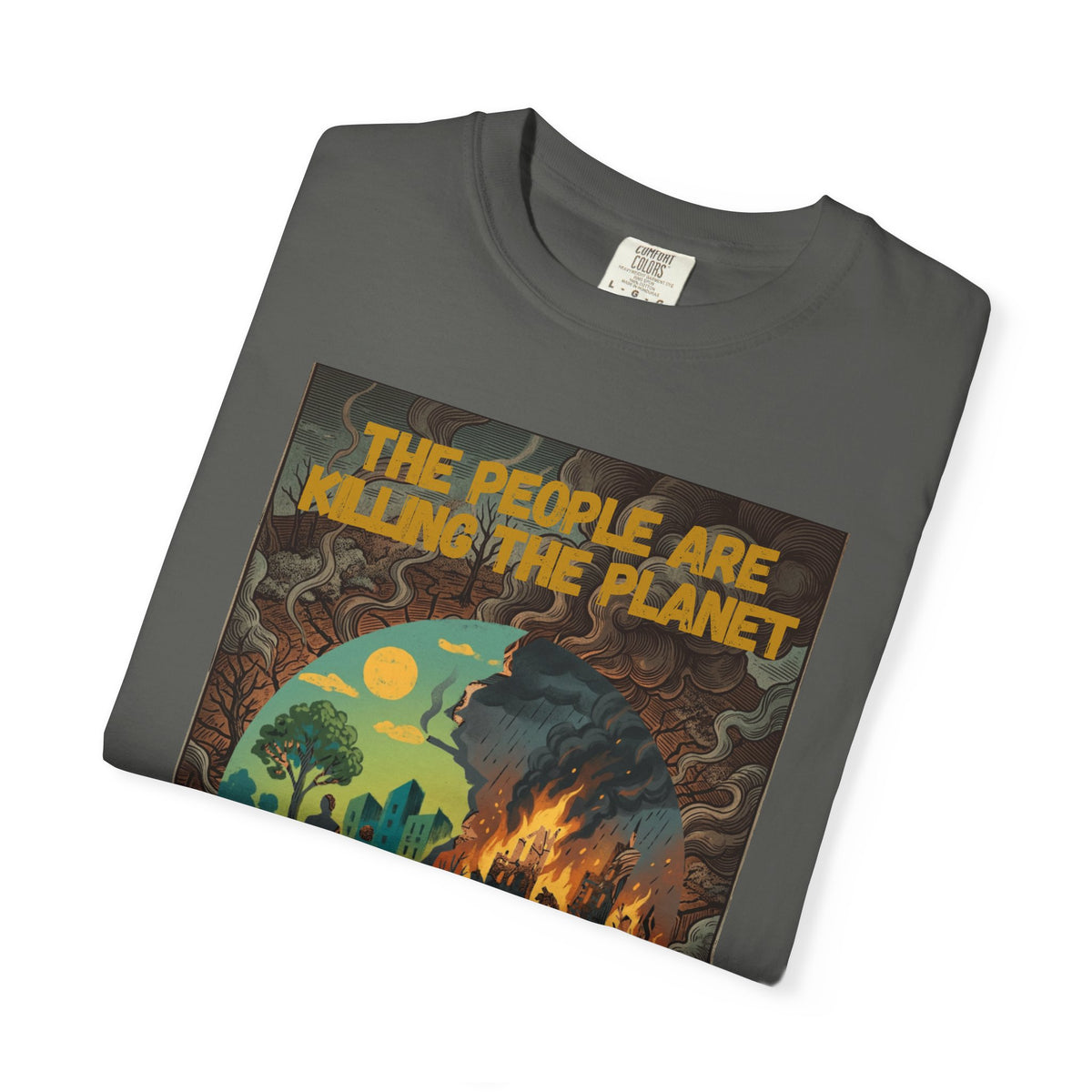 The People Are Killing the Planet & The Planet Is Killing the People ®Graphic T-Shirt