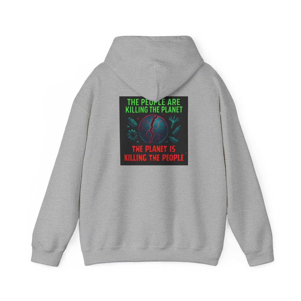 The People Are Killing the Planet, The Planet Is Killing the People® Crewneck SweatshirtHooded Sweatshirt