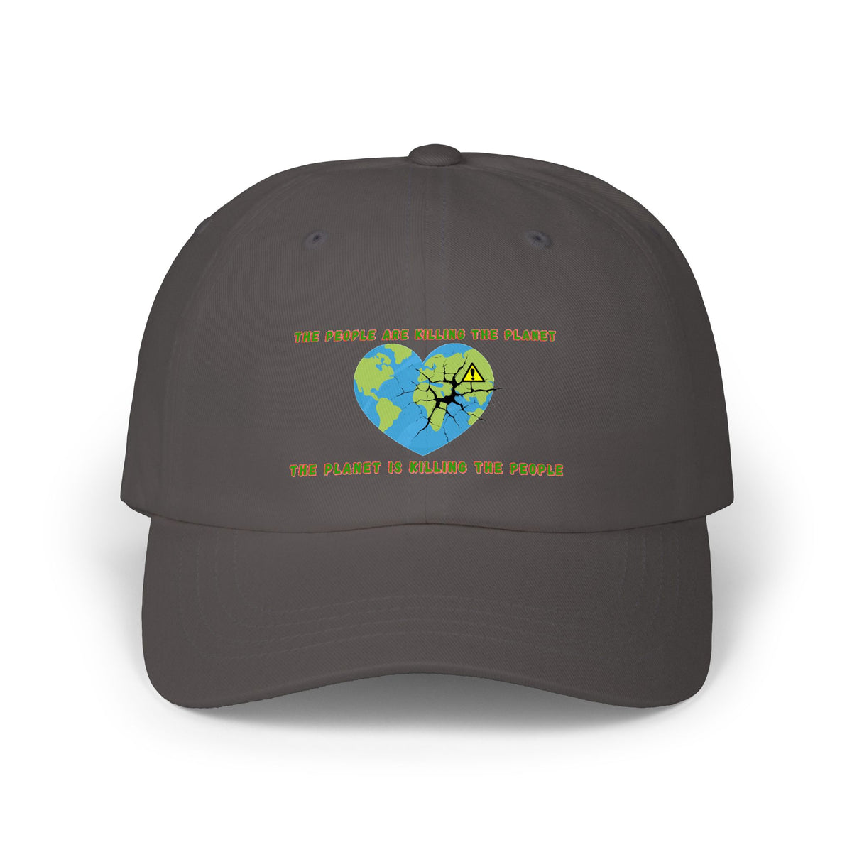 The People Are Killing the Planet, The Planet Is Killing the People® Classic Dad Cap