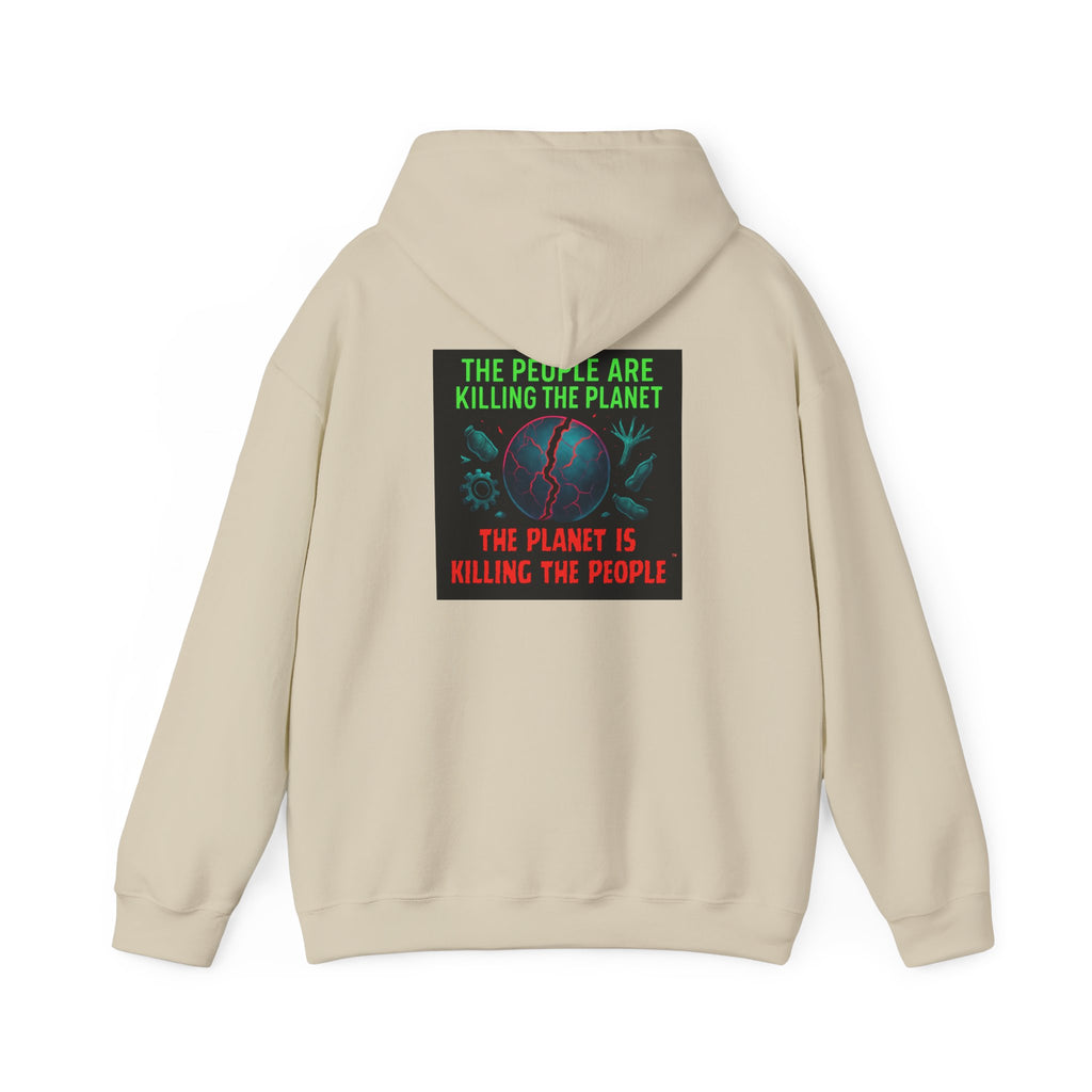 The People Are Killing the Planet, The Planet Is Killing the People® Crewneck SweatshirtHooded Sweatshirt