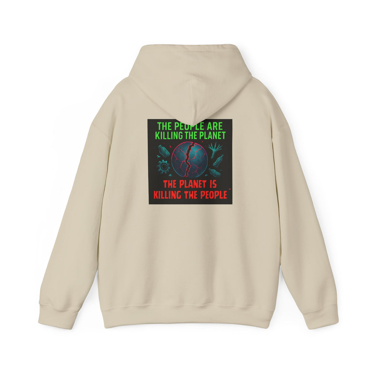 The People Are Killing the Planet, The Planet Is Killing the People® Crewneck SweatshirtHooded Sweatshirt