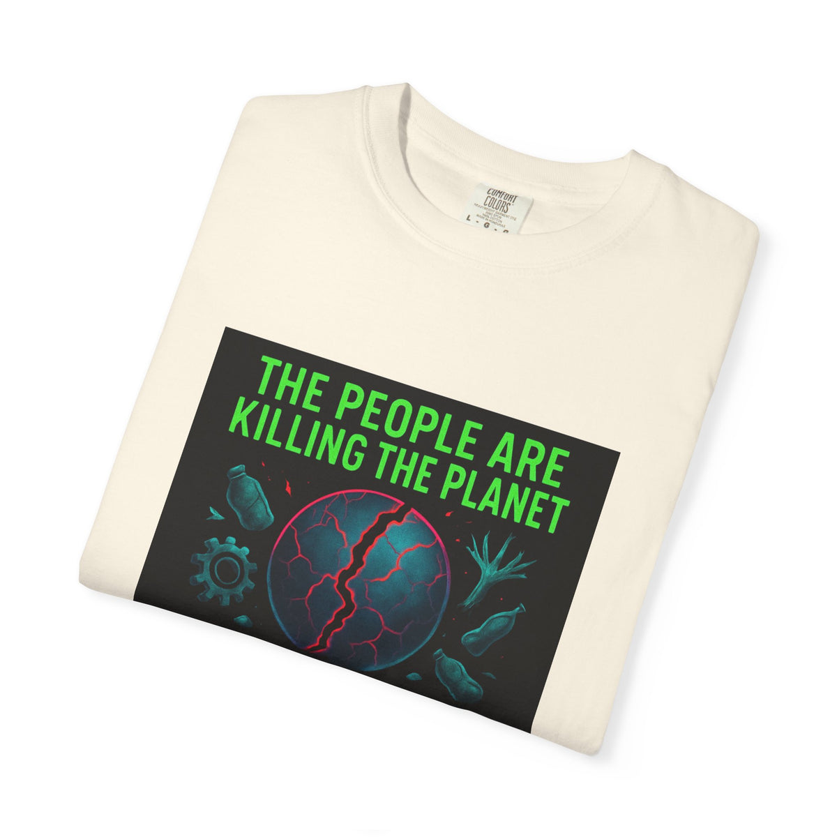 The People Are Killing the Planet, The Planet Is Killing the People® Graphic T-Shirt