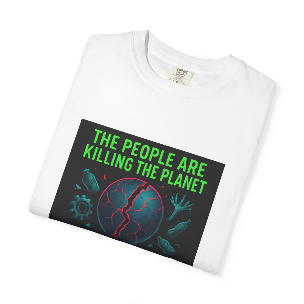 The People Are Killing the Planet, The Planet Is Killing the People® Graphic T-Shirt