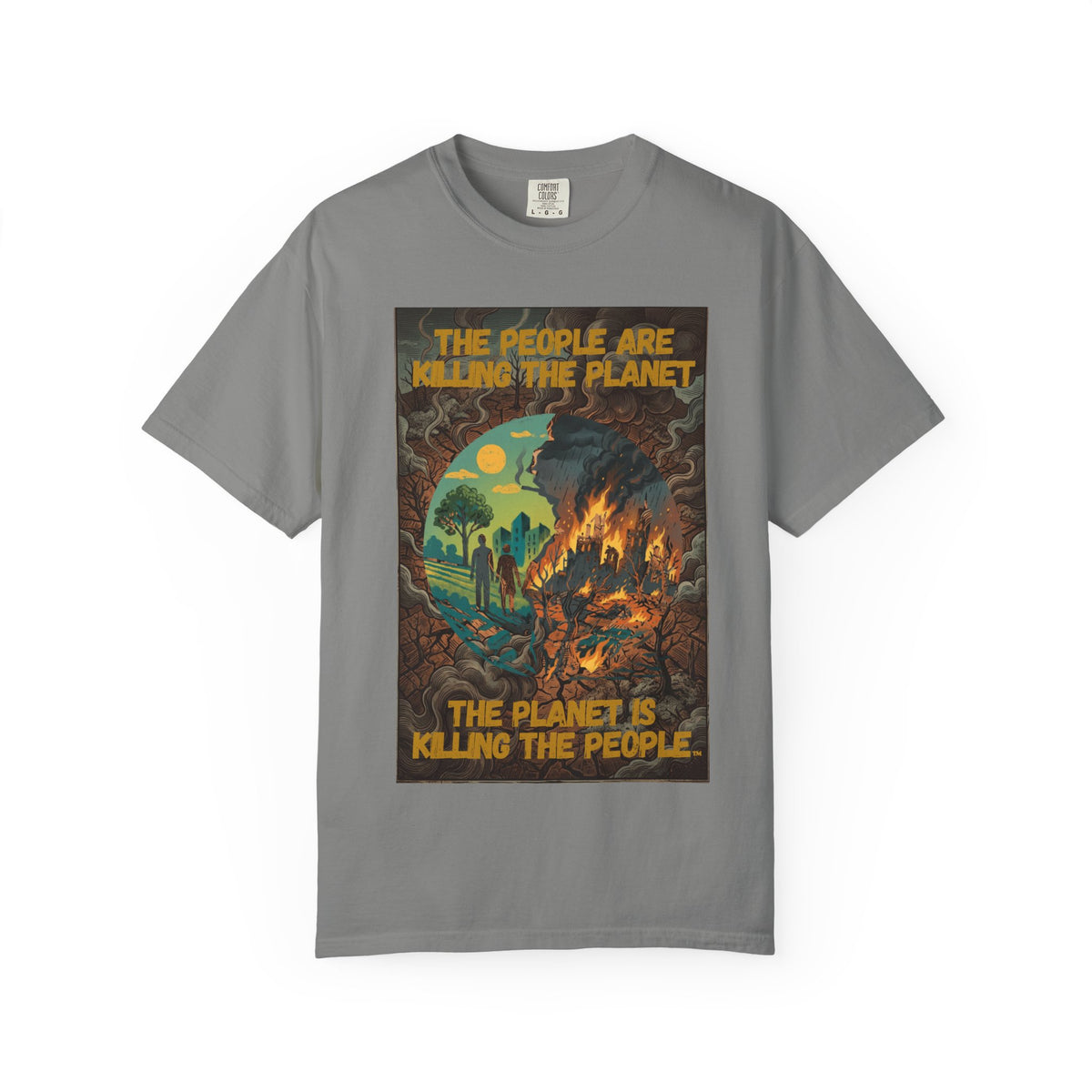 The People Are Killing the Planet & The Planet Is Killing the People ®Graphic T-Shirt