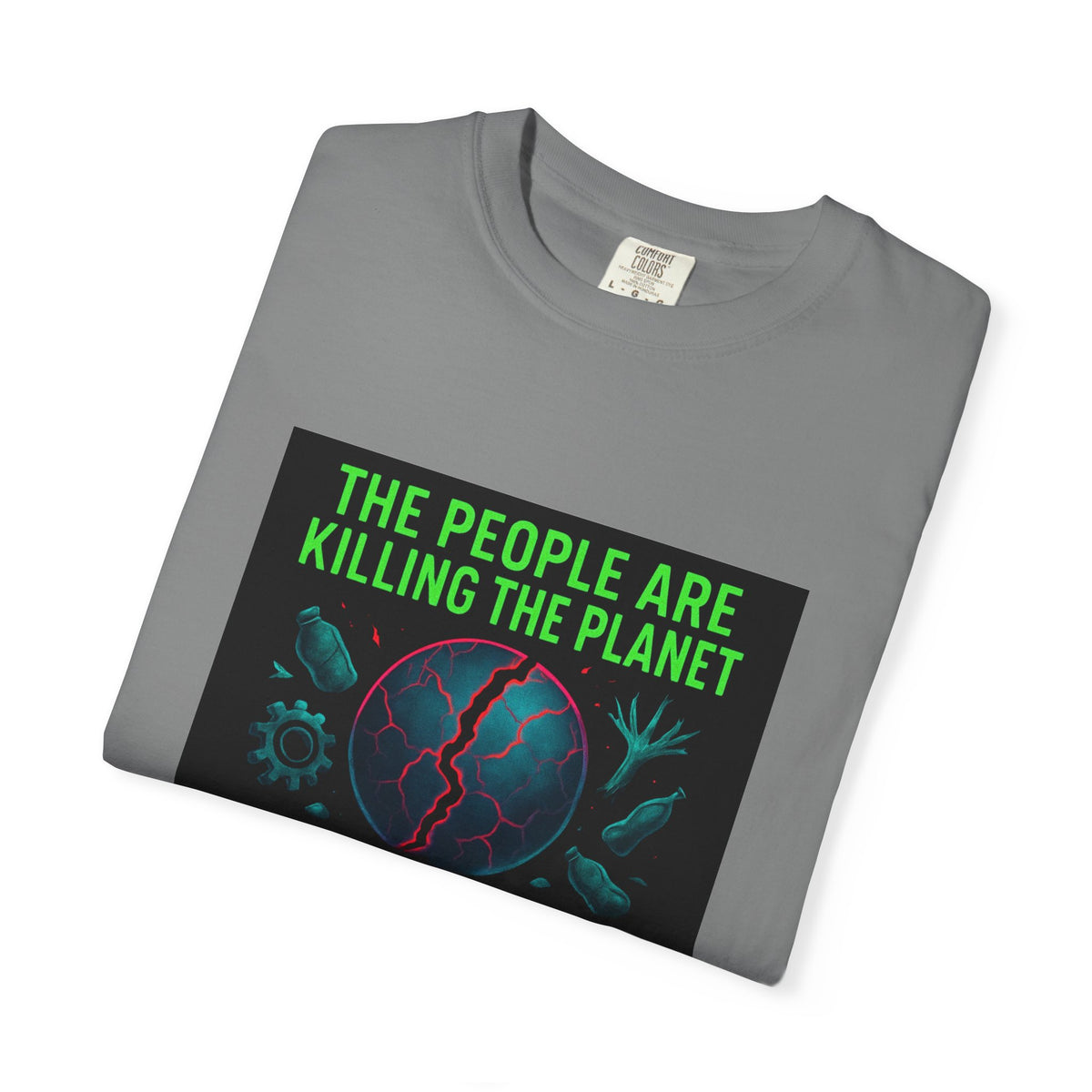 The People Are Killing the Planet, The Planet Is Killing the People® Graphic T-Shirt