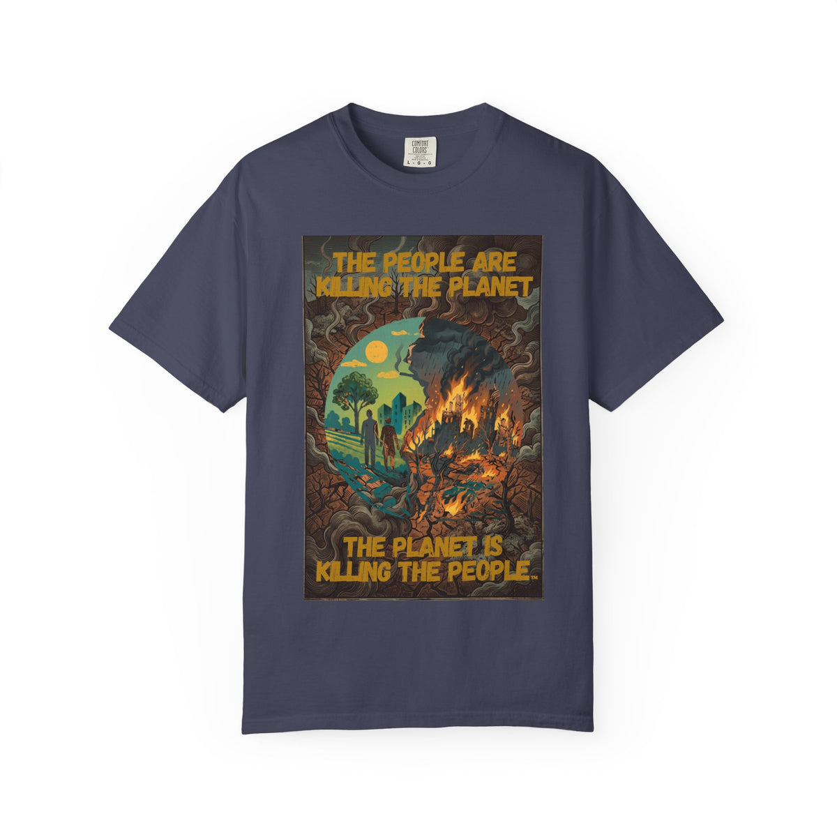 The People Are Killing the Planet & The Planet Is Killing the People ®Graphic T-Shirt