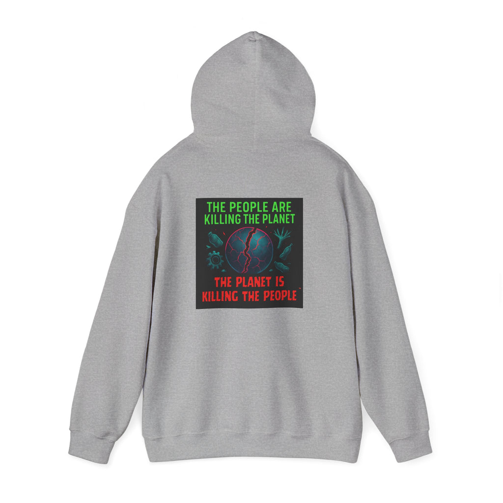The People Are Killing the Planet, The Planet Is Killing the People® Crewneck SweatshirtHooded Sweatshirt