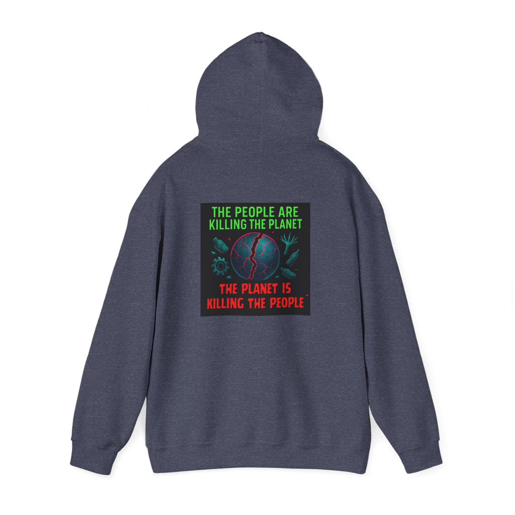 The People Are Killing the Planet, The Planet Is Killing the People® Crewneck SweatshirtHooded Sweatshirt