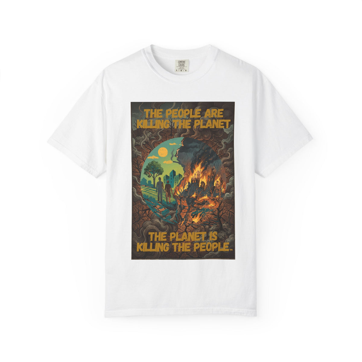 The People Are Killing the Planet & The Planet Is Killing the People ®Graphic T-Shirt
