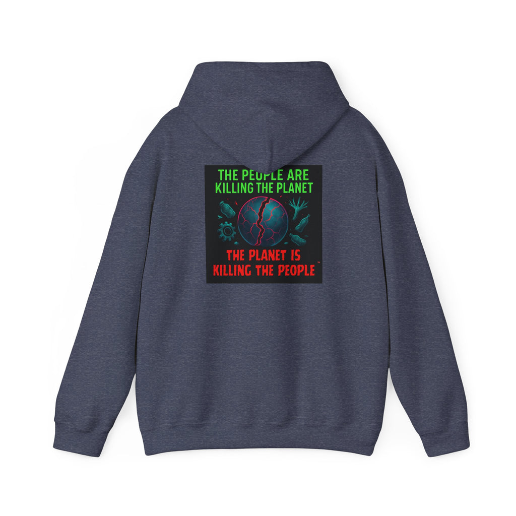 The People Are Killing the Planet, The Planet Is Killing the People® Crewneck SweatshirtHooded Sweatshirt