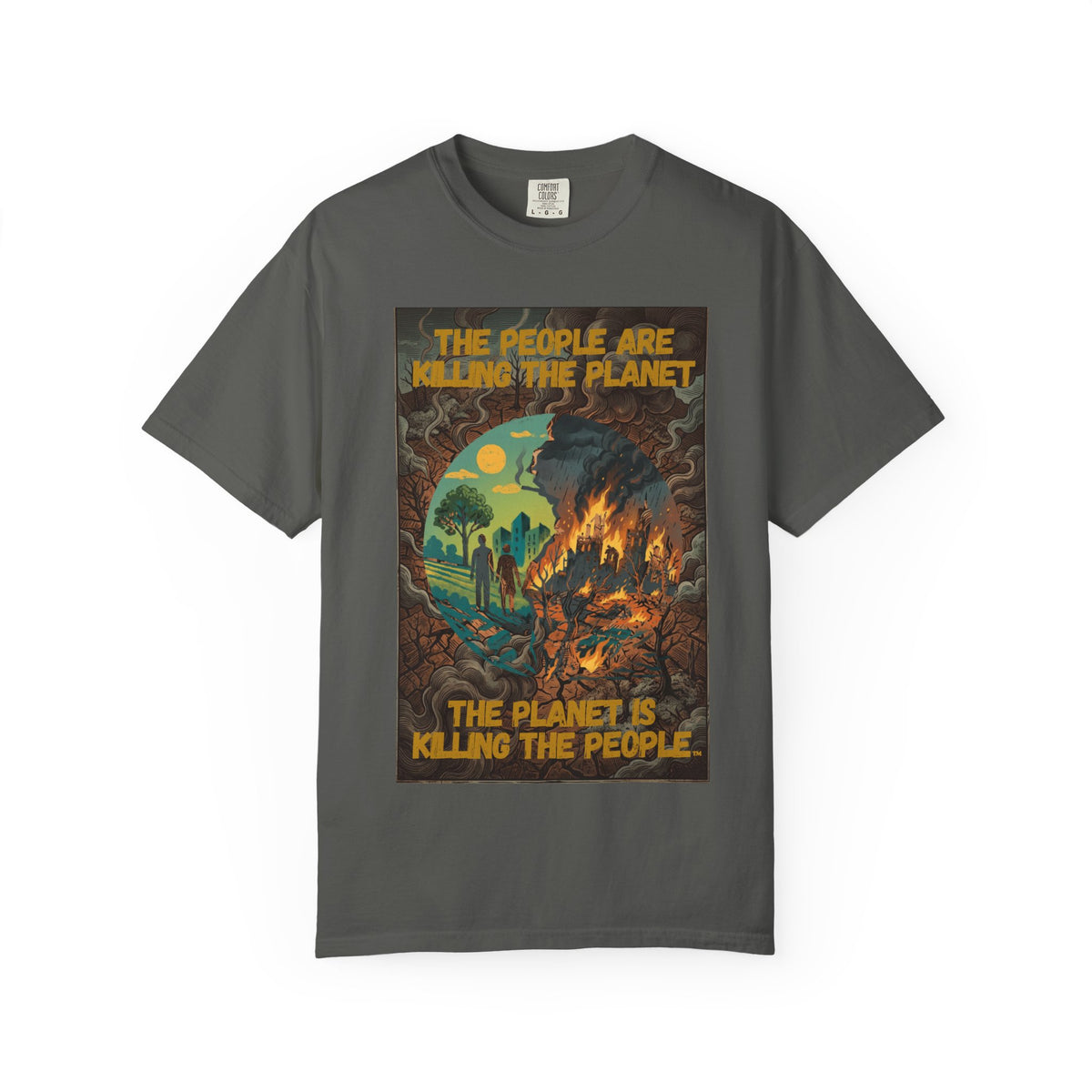 The People Are Killing the Planet & The Planet Is Killing the People ®Graphic T-Shirt